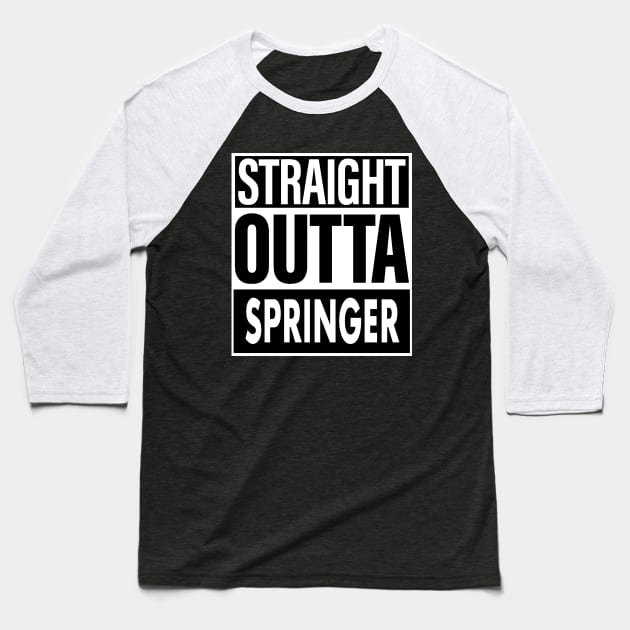 Springer Name Straight Outta Springer Baseball T-Shirt by ThanhNga